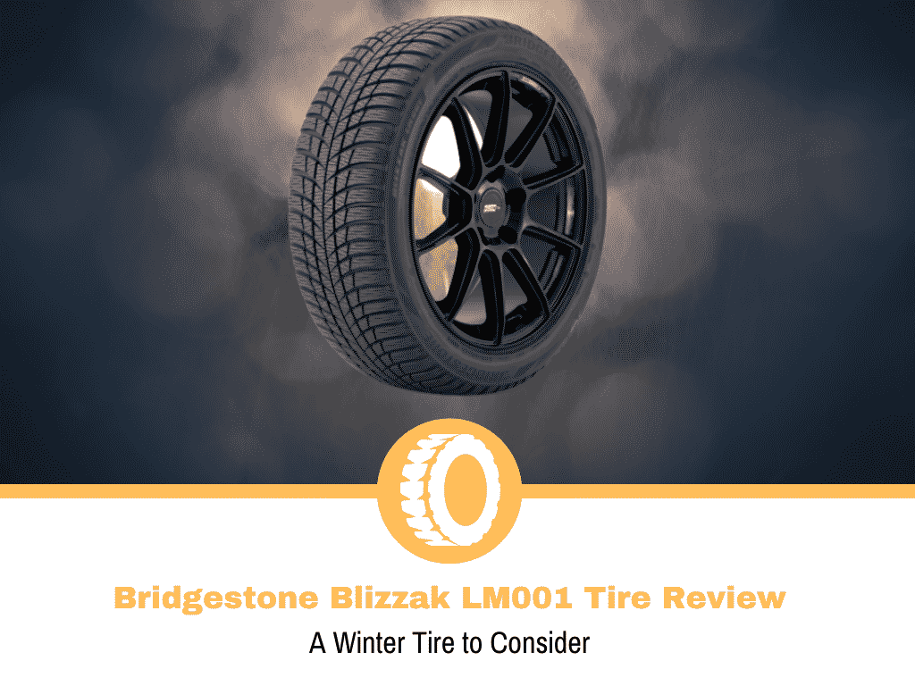 Bridgestone Blizzak LM001 Tire Review
