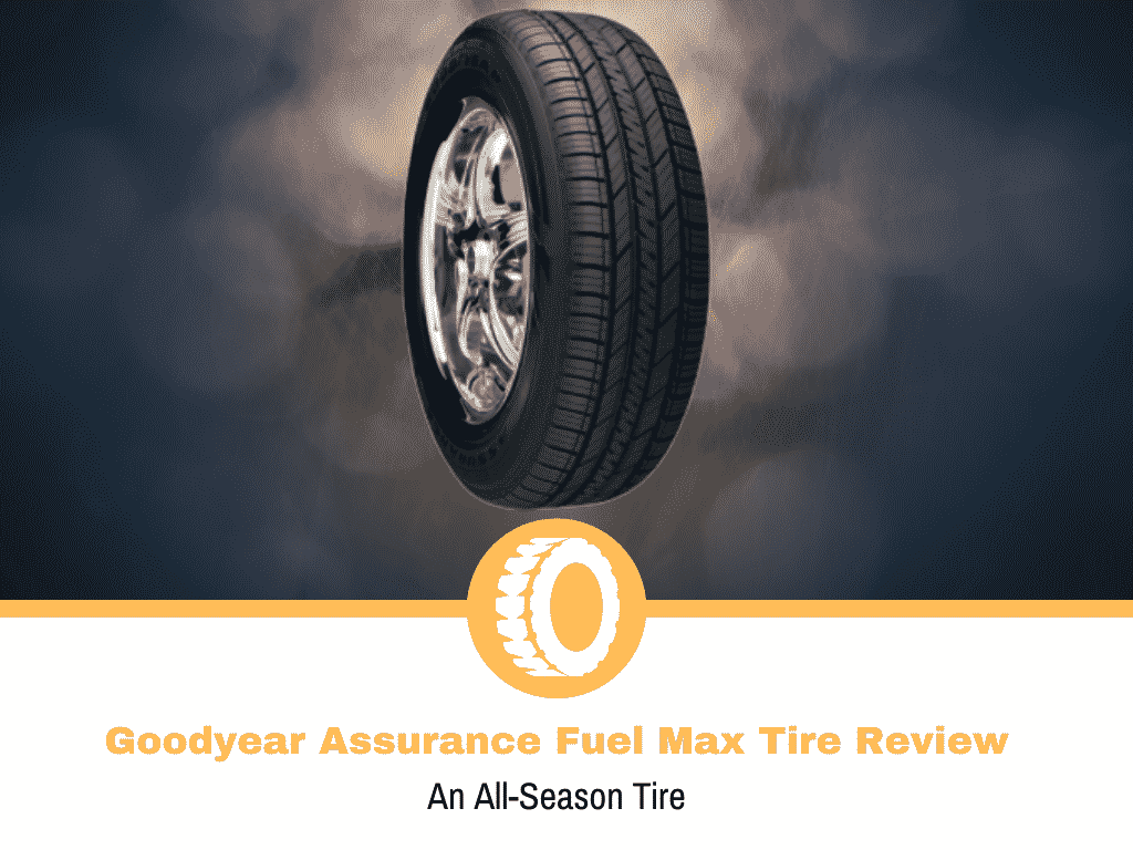 Goodyear Assurance Fuel Max Tire Review