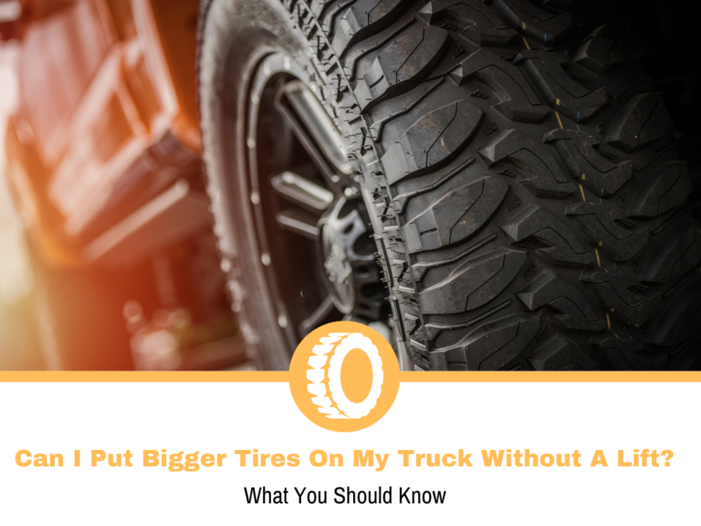 Can I Put Bigger Tires On My Truck Without A Lift?
