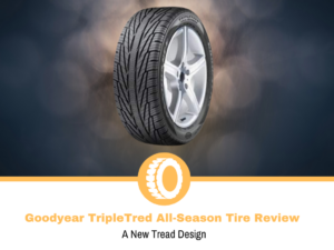 Goodyear TripleTred All-Season Tire Review