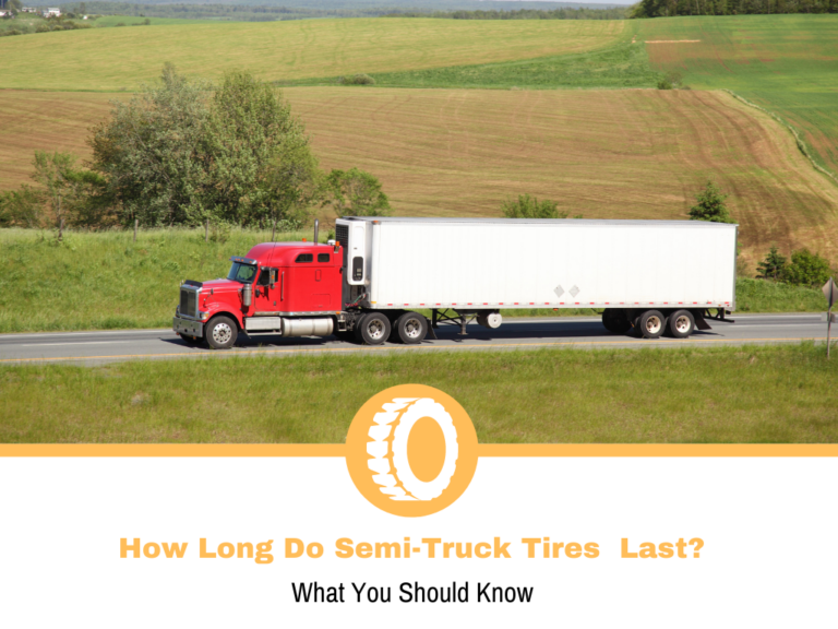 How Long Do Semi-Truck Tires Last?