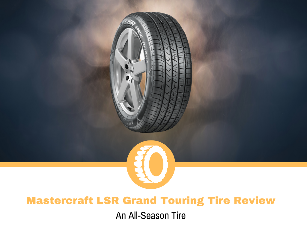 Mastercraft LSR Grand Touring Tire Review