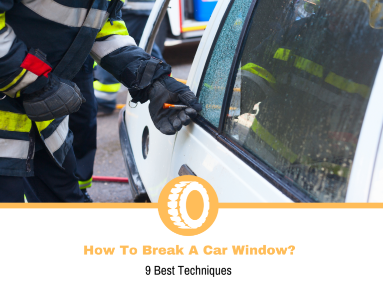 How To Break A Car Window (Best Techniques)
