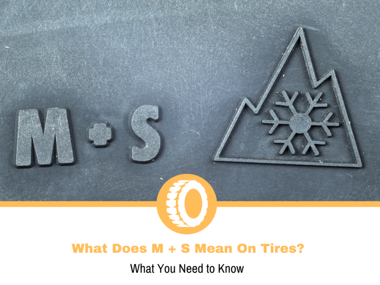 What Does M + S Mean On Tires?