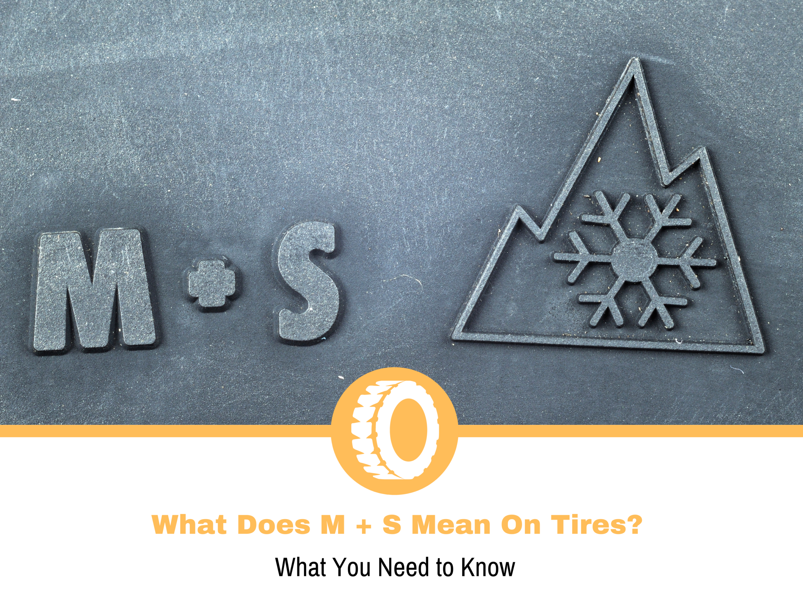 What Does M + S Mean On Tires