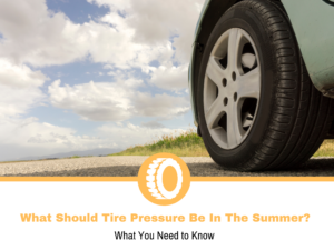 What Should Tire Pressure Be In The Summer