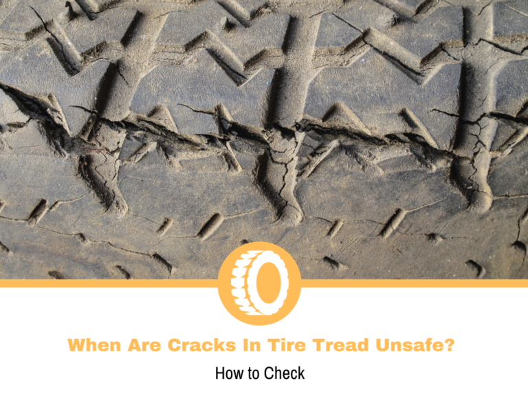 When are Cracks in Tire Tread Too Unsafe?