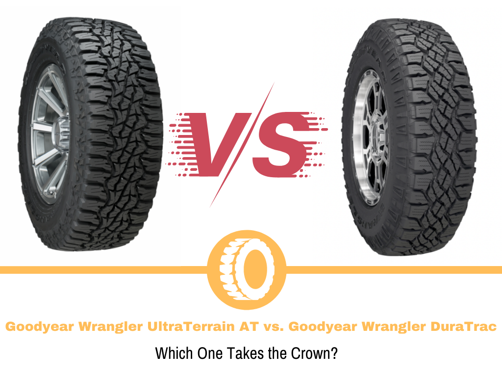 Goodyear Wrangler UltraTerrain AT vs Goodyear DuraTrac | Tire Hungry
