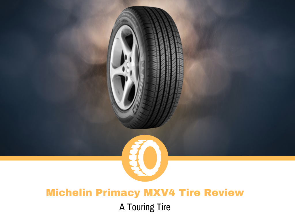 Michelin Primacy MXV4 Tire Review