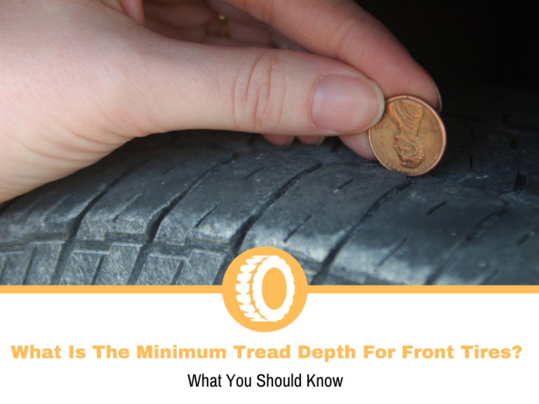 What Is The Minimum Tread Depth For Front Tires?