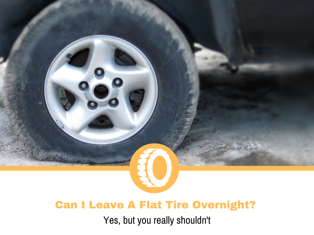 Can I Leave A Flat Tire Overnight?