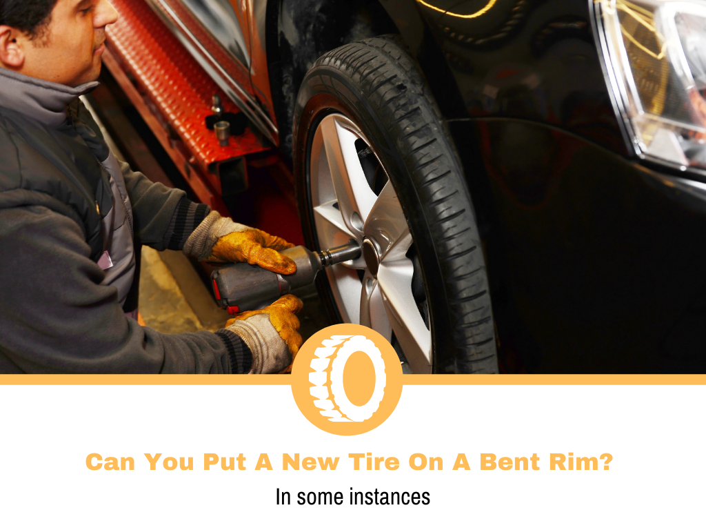 Can You Put A New Tire On A Bent Rim?