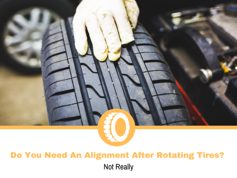 Do You Need An Alignment After Rotating Tires?