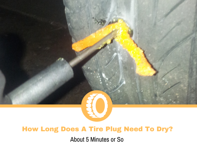 How Long Does A Tire Plug Need To Dry?