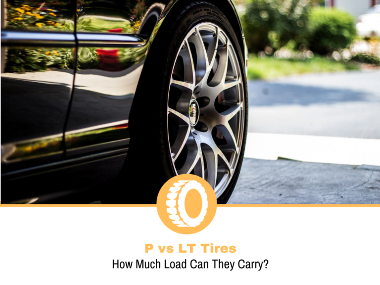 P vs LT Tires: How Much Load Can They Carry?