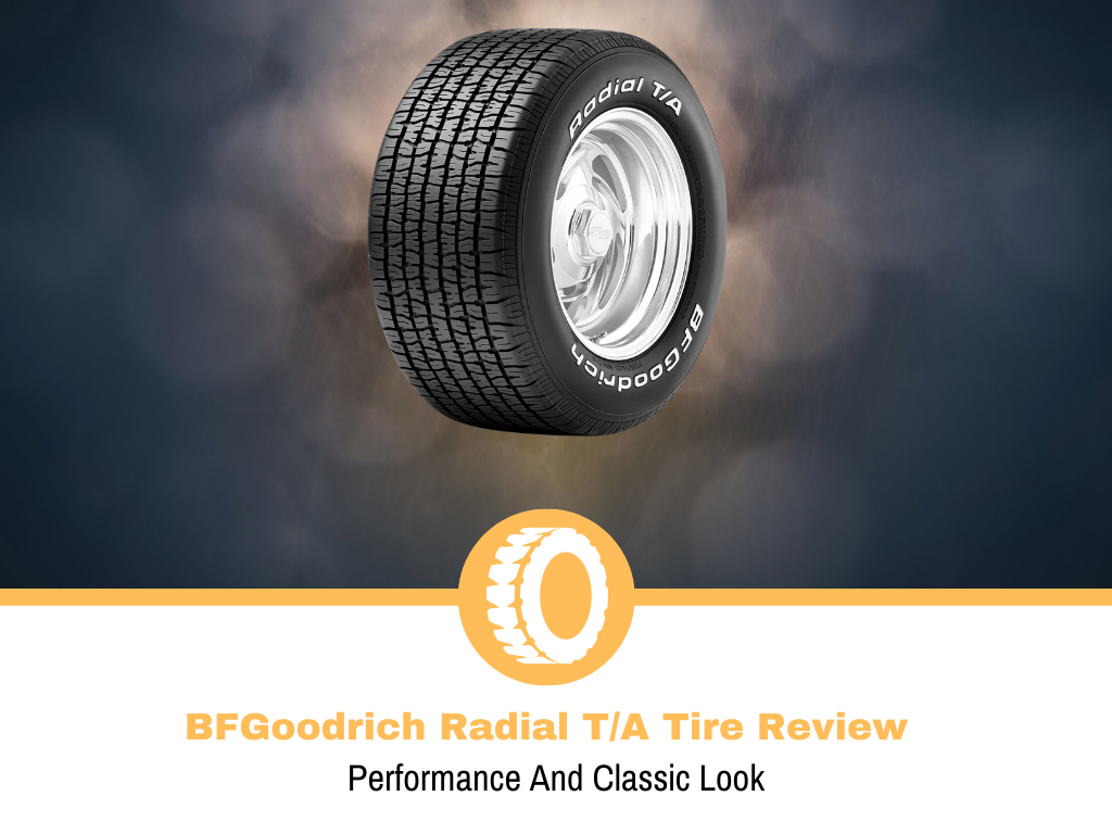 BFGoodrich Radial TA Tire Review