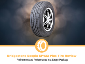 Bridgestone Ecopia EP422 Plus Tire Review