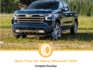Best Tires for Chevy Silverado 1500