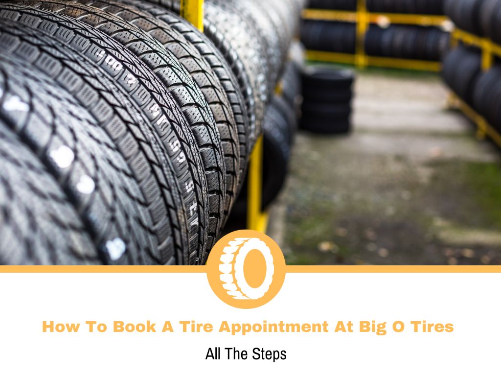 How To Book A Tire Appointment At Big O Tires