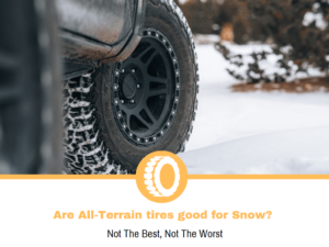 Are All-Terrain tires good for Snow