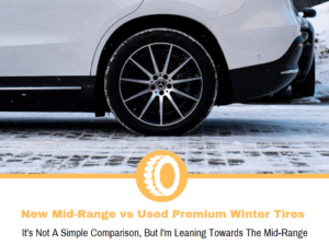New Mid-Range vs Used Premium Winter Tires